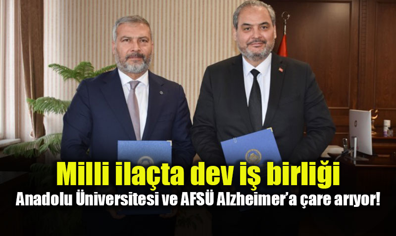 Milli ila�ta dev i� birli�i: Anadolu �niversitesi ve AFS� Alzheimer�a �are ar�yor!