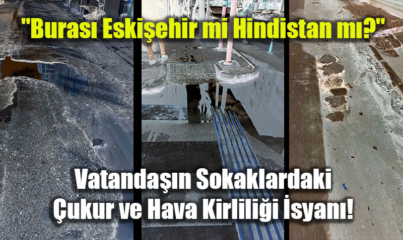  Vatanda�tan Eski�ehir Y�netimine Sert Tepki: "�ehir Resmen Kan A�l�yor!"