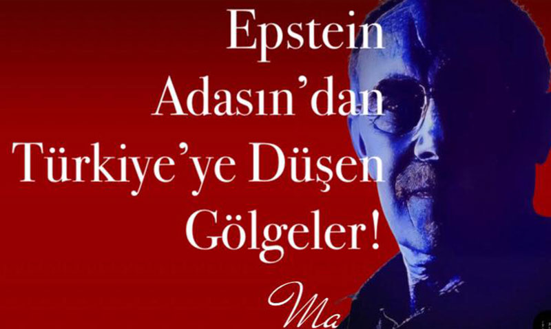 EpsteinAdas��ndan T�rkiye�ye D��en G�lgeler