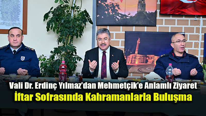 Eski�ehir Valisi Dr. Erdin� Y�lmaz, Kahraman Mehmet�ikle �ftar Sofras�nda Bulu�tu