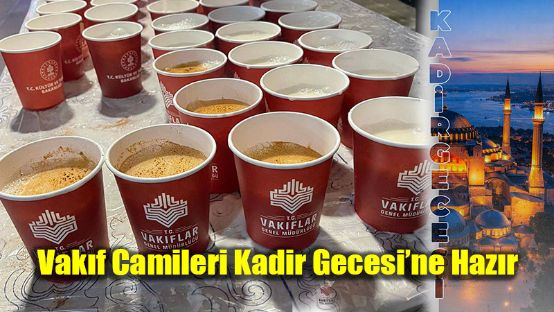 Kadir Gecesi�nde Vak�f Camilerinde Salep �kram Edilecek
