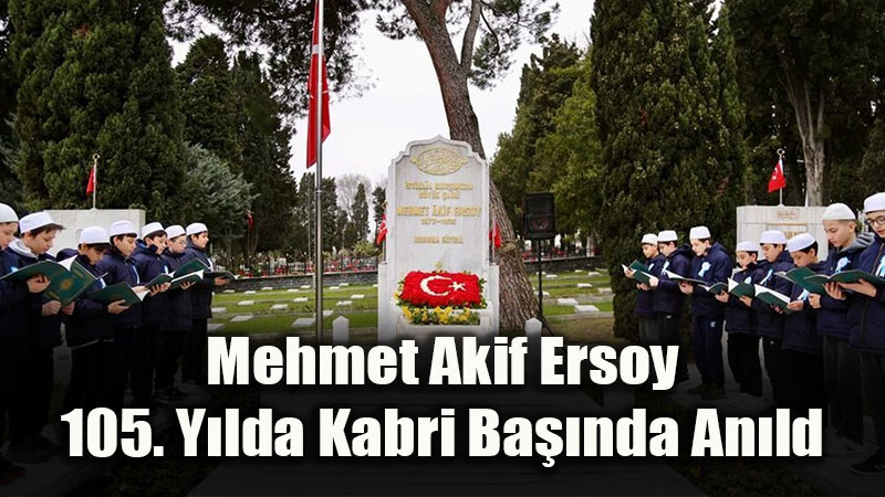 �stiklal Mar���n�n 105. Y�l�nda Mehmet Akif Ersoy�a Edirnekap��da Vefa