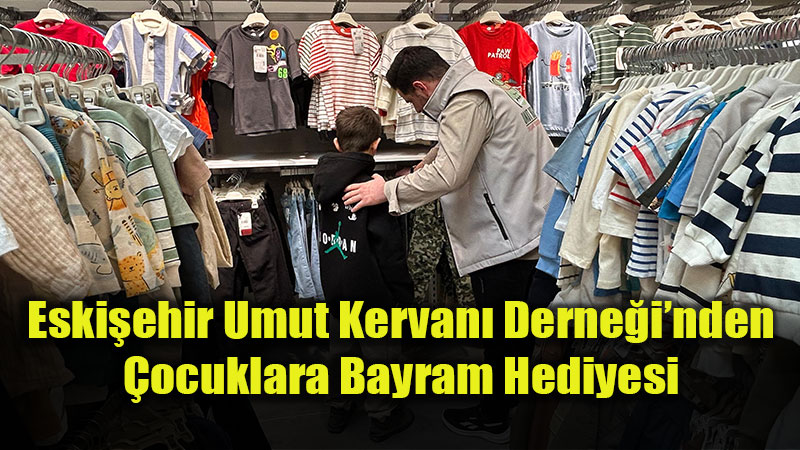 �htiya� Sahibi �ocuklar�n Bayraml�k Sevinci: Umut Kervan� Haz�rl�klar�n� Tamamlad�
