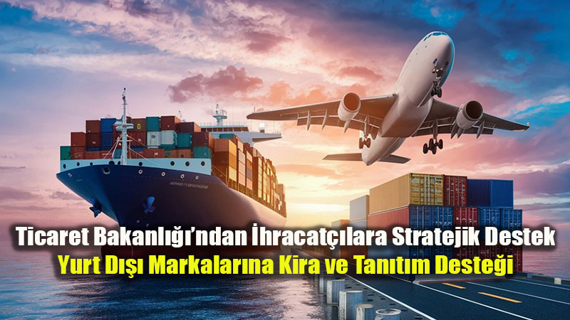 �hracat��ya B�y�k M�jde: Yurt D���ndaki Birimlerin Kira Giderini Devlet Kar��layacak