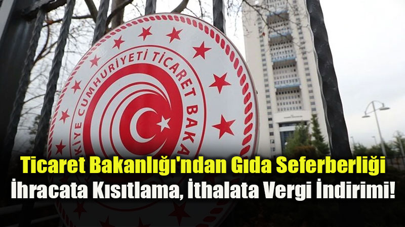 Ticaret Bakanl���’ndan Mutfak Operasyonu: Beyaz Et ve Yumurta �hracat�na Fren!