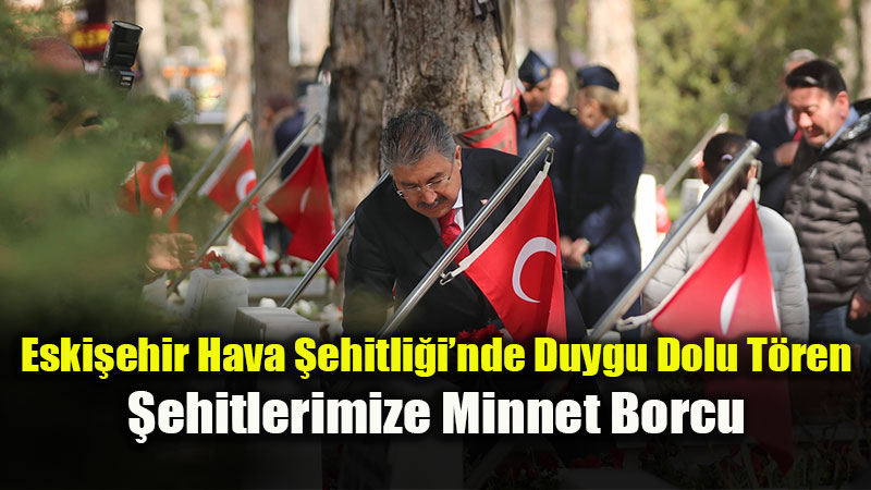 Eski�ehir Hava �ehitli�i�nde Vefa: �ehitlerimiz Kabirleri Ba��nda An�ld�
