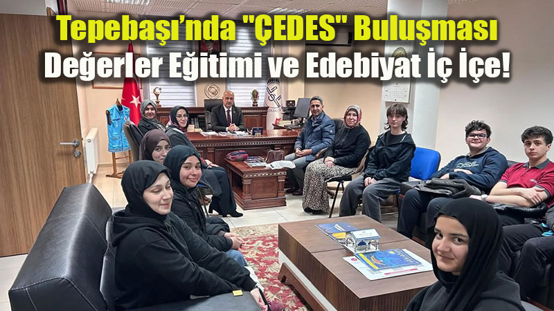 Tepeba���nda "�EDES" Bulu�mas�: De�erler E�itimi ve Edebiyat �� ��e!