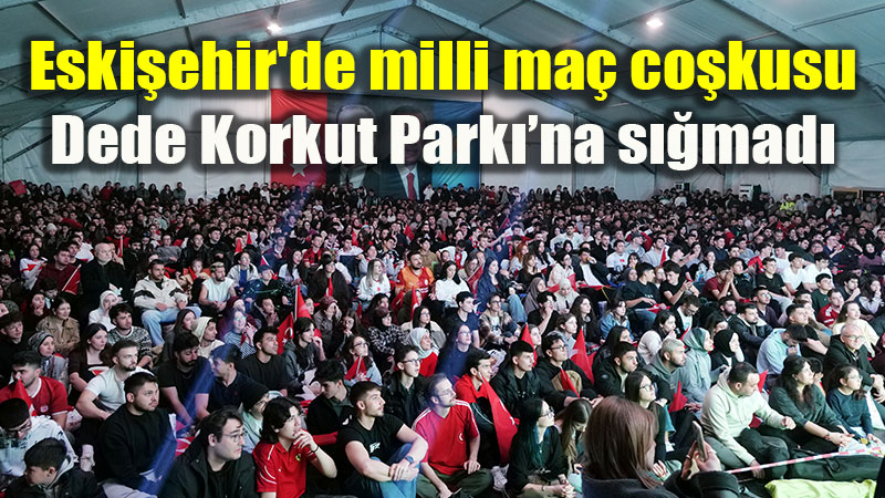 Eski�ehir Dede Korkut�ta Tek Y�rek: Milli Zafer Parka S��mad�!