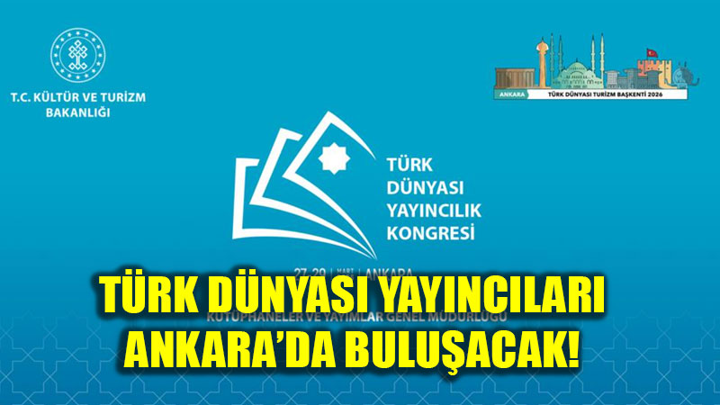 Kitaplarla Kurulan G�n�l K�pr�s�: T�rk D�nyas� Yay�nc�lar� Ankara�da Bulu�uyor!