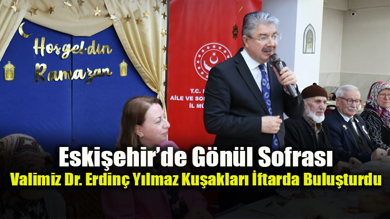 Eski�ehir�de Anlaml� �ftar: "Vefa Ve Nesiller Bulu�mas�" G�n�lleri Is�tt�