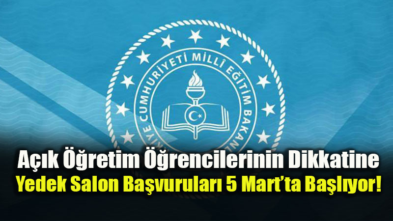 A��k ��retim S�nav� Yedek Salon ��lemleri ��in Geri Say�m Ba�lad�