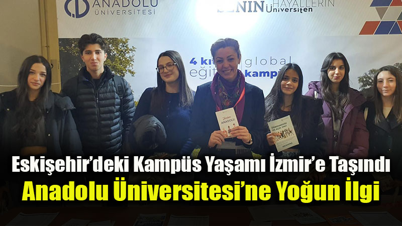 Gelece�in �niversitelileri �zmir�de Anadolu �niversitesi Stand�nda Bulu�tu