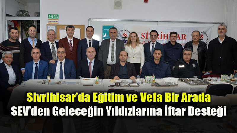 Sivrihisar E�itim Vakf��ndan (SEV) E�itime �ftar Deste�i