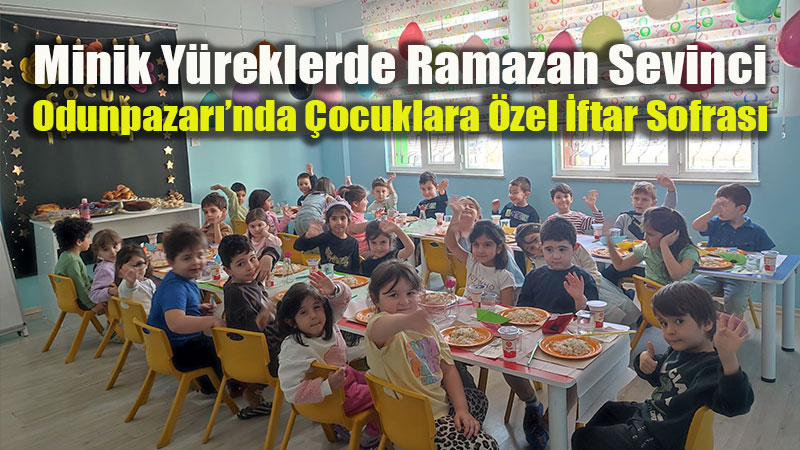 Odunpazar��nda �lk Oru� Heyecan�: Kalabak Kur�an Kursu�ndan "�ocuk �ftar�"