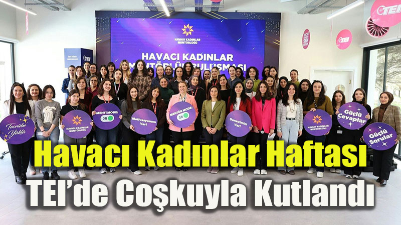 TEI�de "G�klerin G��l� Kad�nlar�" Sahne Ald�: Havac�l�kta Kad�n Eli!