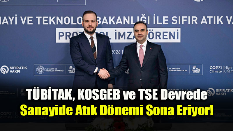 Sanayide "Ye�il" Devrim: S�f�r At�k ��in Tarihi �mzalar At�ld�!