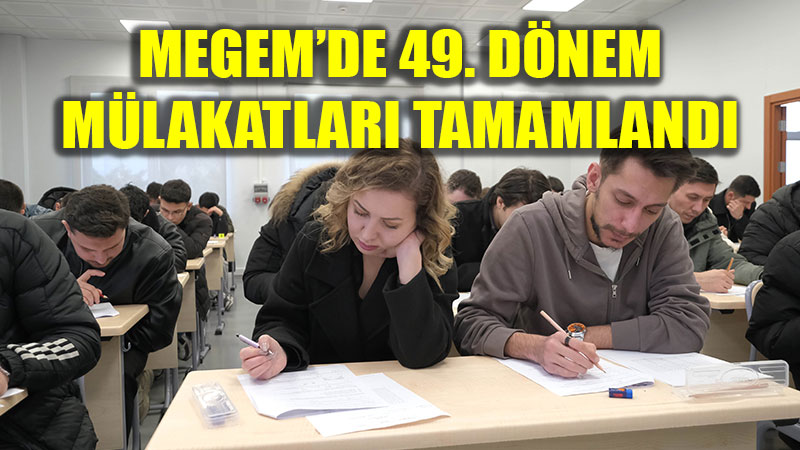 MEGEM 49. D�nem E�itimlerine 112 Yeni Kursiyerle Ba�l�yor!
