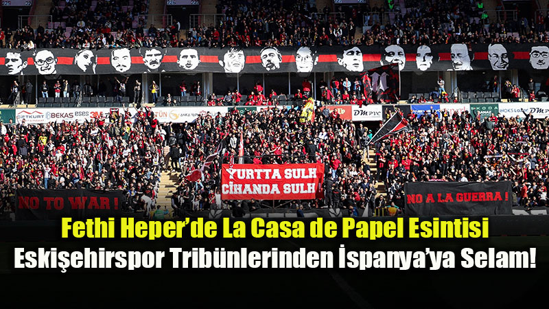 Eski�ehirspor Trib�nlerinden �spanya�ya Selam