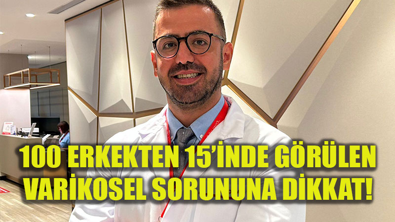 100 Erkekten 15’inde G�r�len Varikosel Sorununa Dikkat