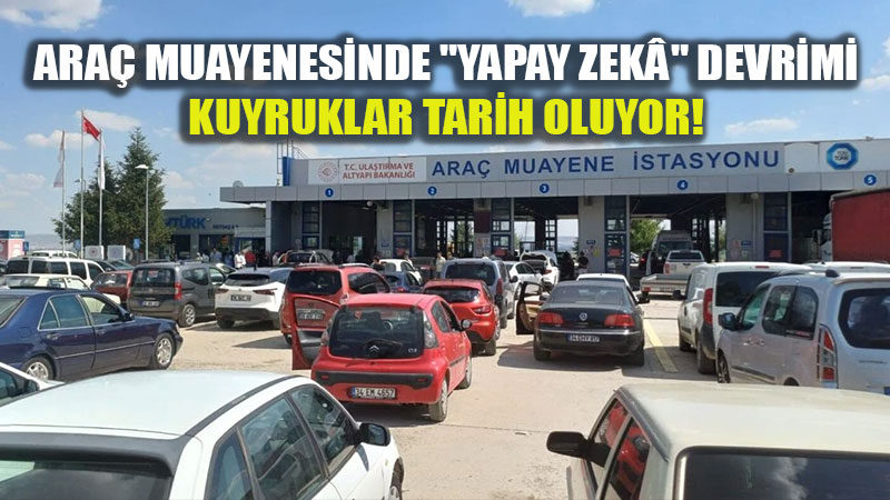 S�r�c�lerin G�z� Ayd�n: Muayene �stasyonlar�nda Randevu �ilesine Teknoloji Freni