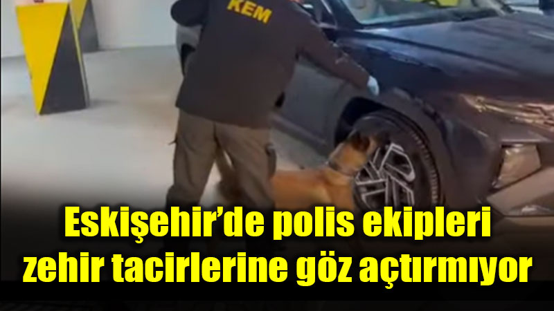 Eski�ehir Narkotik’ten Mart Ay� Raporu: 197 G�zalt�, 28 Tutuklama!