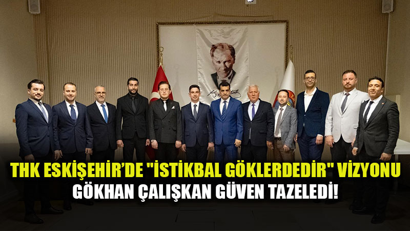 Eski�ehir Havac�l���na Yeni D�nem: �al��kan�dan "Gen� ve Aktif THK" S�z�