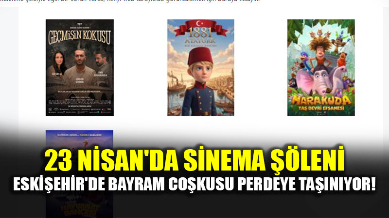 Eski�ehir�de 23 Nisan Sinema ��leni: Hem Yeni Filmler Hem �ocuk Bayram�!
