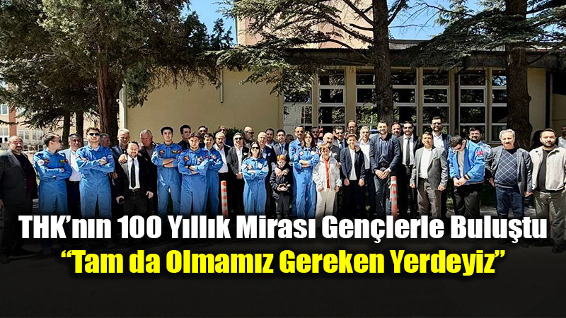 Gen�lere Havac�l�k Vizyonu: THK Ba�kan� �al��kan Anadolu �niversitesi�nde