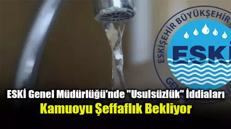 ESK� Hakk�ndaki �ddilar�n Ard� Arkas� Gelecek Gibi De�il: Kamuoyu �effafl�k Bekliyor