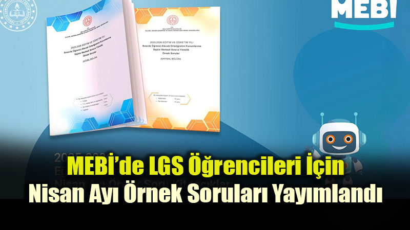 MEBݒde LGS ��rencileri ��in Nisan Ay� �rnek Sorular� Yay�mland�