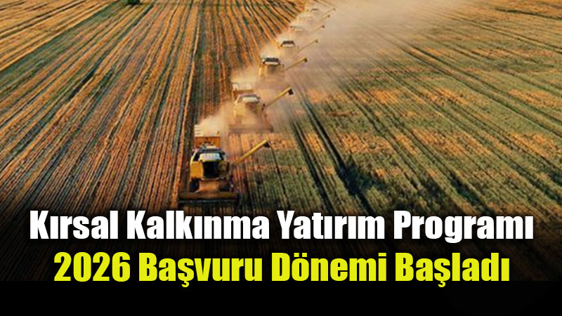 Bakan Yumakl�: �K�rsal Kalk�nma Yat�r�m Program� 2026 Ba�vuru D�nemi Ba�lad��