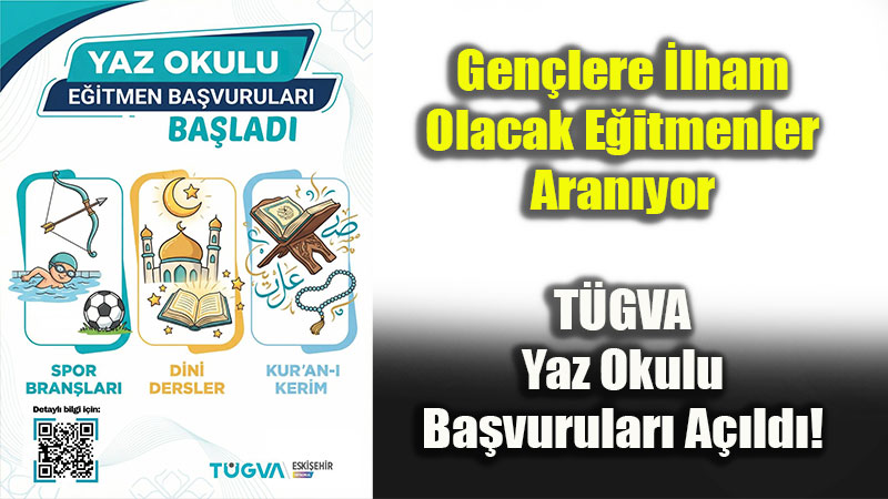 Gen�lere �lham Olacak E�itmenler Aran�yor: T�GVA Yaz Okulu Ba�vurular� A��ld�!