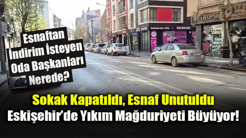 Y�k�m De�il "Esnaf K�y�m�": Sokaklar Bo�ald�, Kepenkler �ndi!