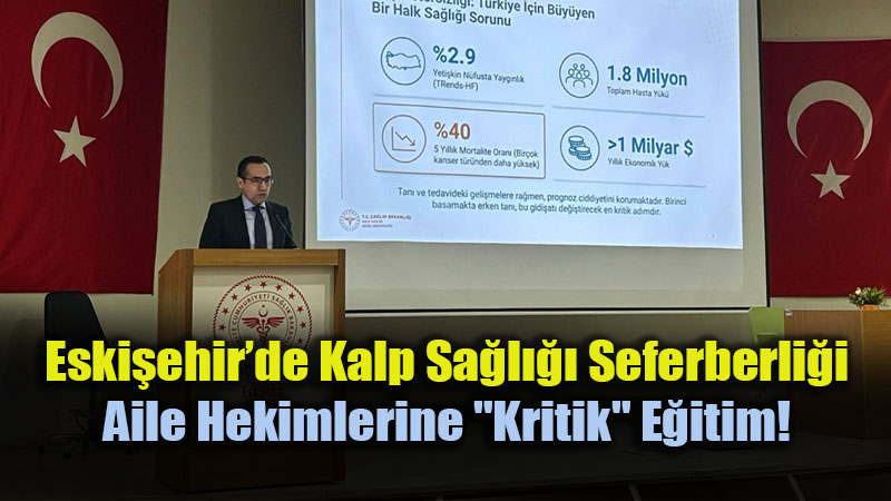 Kalp Hastal�klar�nda Erken Tan� D�nemi: Eski�ehirli Aile Hekimleri E�itimde!
