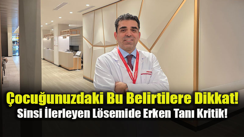 �ocukluk �a�� L�semisinde %90 Ba�ar�: Erken Tan� Hayat Kurtar�yor!