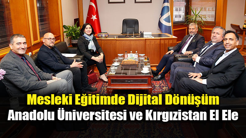 Bi�kek�ten Eski�ehir�e E�itim K�pr�s�: Anadolu �niversitesi K�rg�z Heyeti A��rlad�