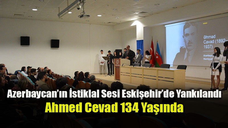 Eski�ehir�de T�rk D�nyas� Bulu�mas�: �stiklal �airi Ahmed Cevad An�ld�