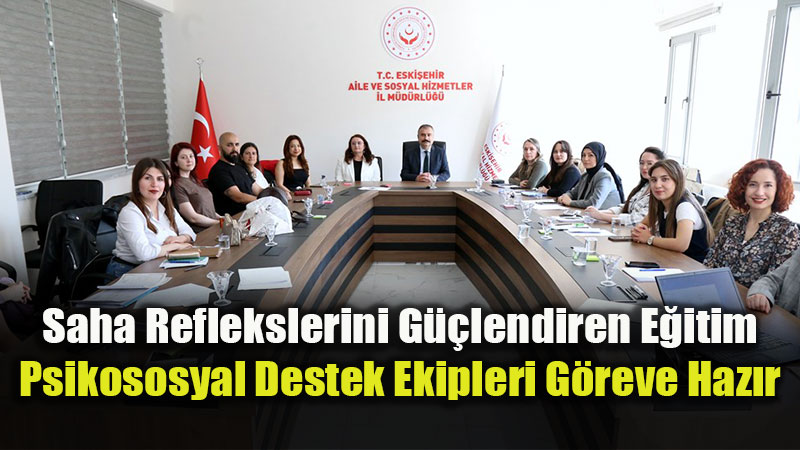 Afet An�nda Profesyonel M�dahale: Sosyal Hizmet Uzmanlar�na Psikososyal E�itim