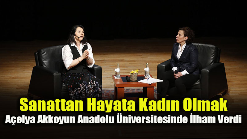 Eski�ehir’de Sanat ve Kad�n Bulu�mas�: Akkoyun�dan Kariyer ve �leti�im T�yolar�