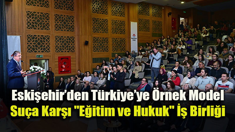 Eski�ehir’de Su�a Kar�� "E�itim ve Hukuk" �� Birli�i