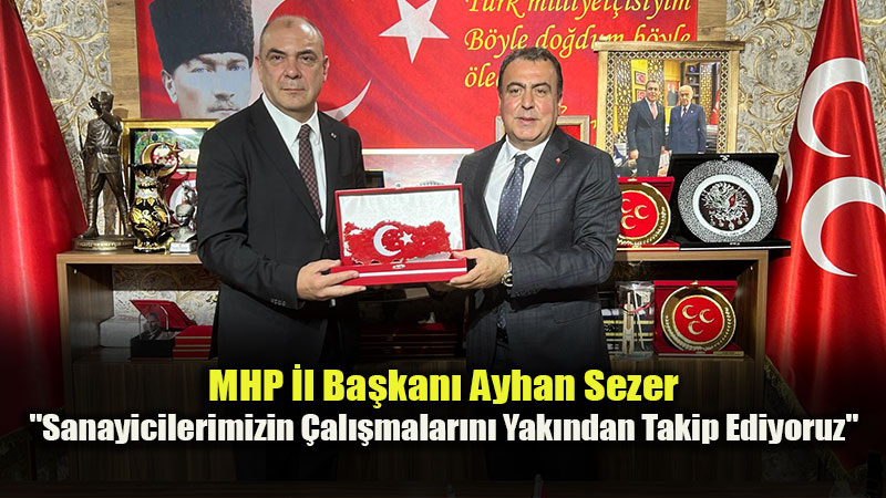 Eski�ehir Sanayi Odas�’ndan MHP �l Ba�kanl���na Ziyaret