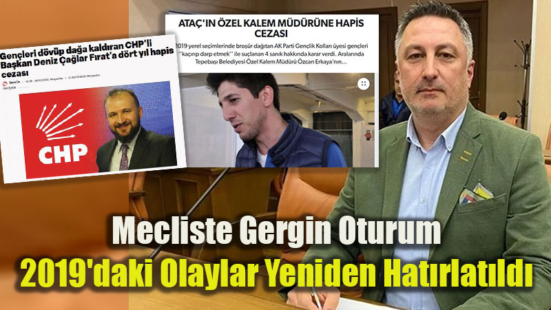.Tepeba�� Meclisinde 2019 Se�im D�nemi Olaylar� Yeniden G�ndemde