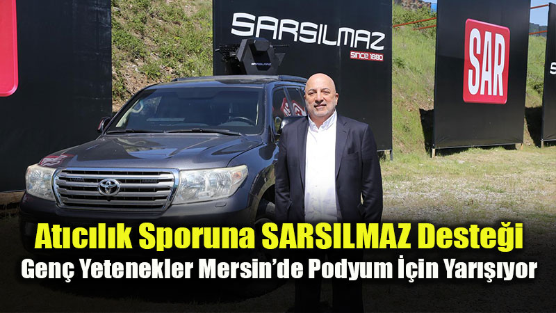 Mersin�de Dev Organizasyon: SARSILMAZ Haval� Silahlar T�rkiye �ampiyonas� Ba�lad�