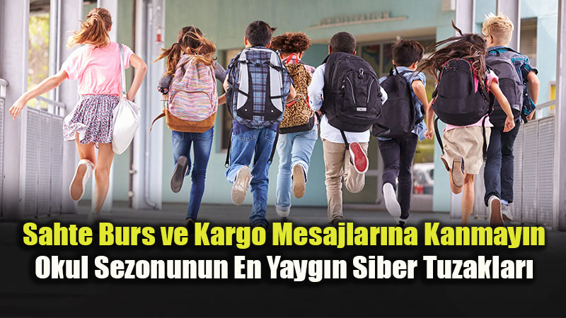 Okula D�n��te Siber Tehlike: "Ger�ek Olamayacak Kadar �yi" Tekliflere Dikkat!