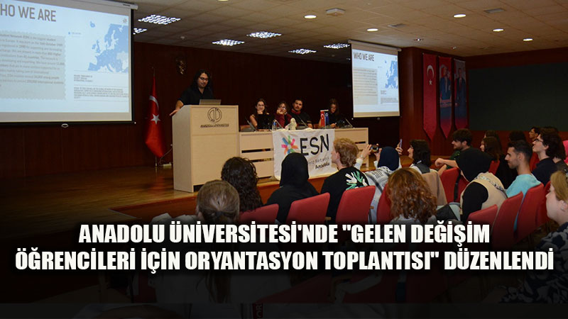 Anadolu �niversitesi�nden Uluslararas� ��rencilere S�cak Kar��lama