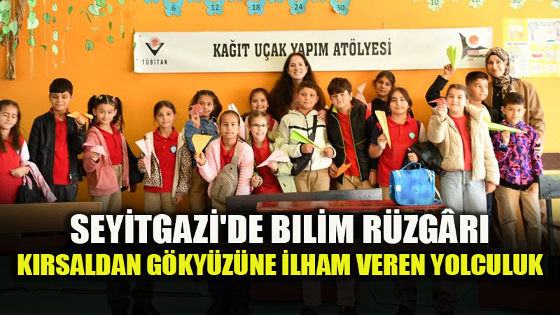 Seyitgazi’de Gece G�ky�z� G�zlemi ve At�lyelerle Bilim �enli�i Ba�lad�