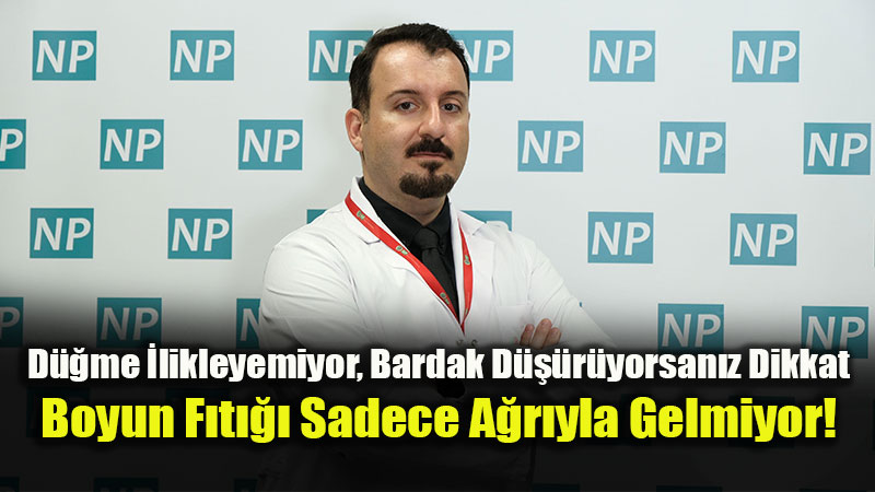 Bacaklarda Dengesizlik Ve Elde Beceriksizlik Boyun F�t��� Sinyali Olabilir