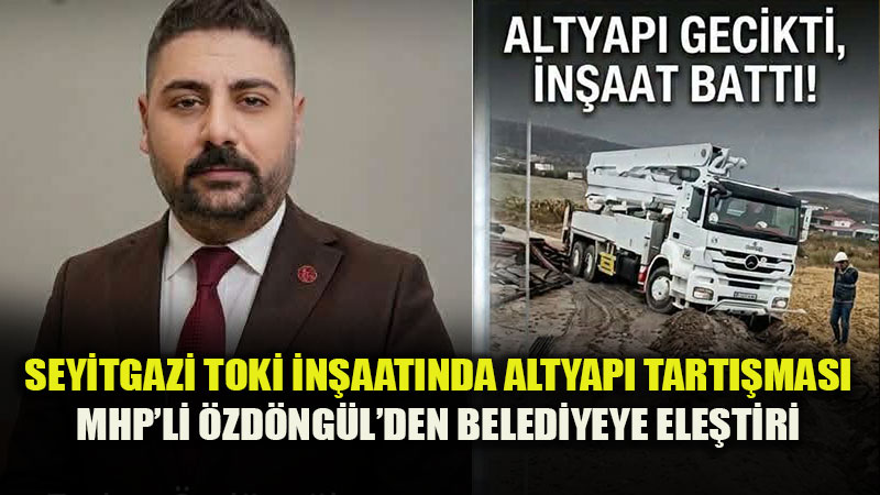 Seyitgazi TOK� �n�aat�nda Altyap� Tart��mas�: "�antiye Fel� Oldu" �ddias�