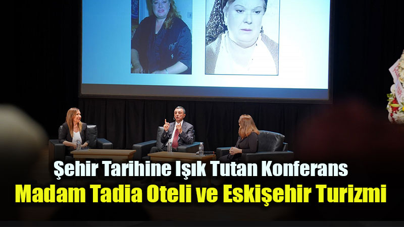 Anadolu �niversitesinde Kent Tarihine I��k Tutan Konferans
