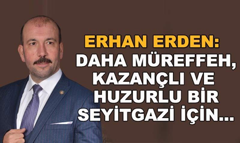 Daha mreffeh, kazanl ve huzurlu bir Seyitgazi iin..